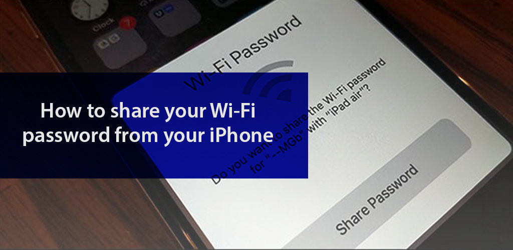 How to Share Wi-Fi Password from your iPhone